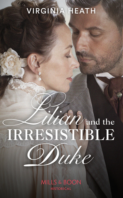 Virginia Heath - Lilian And The Irresistible Duke