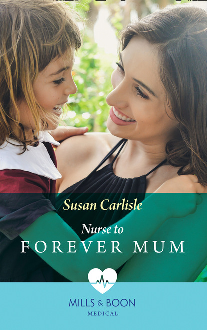 Susan Carlisle - Nurse To Forever Mum
