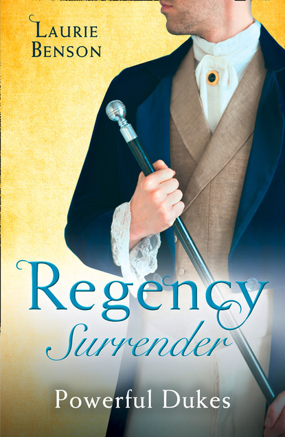 Laurie Benson — Regency Surrender: Powerful Dukes