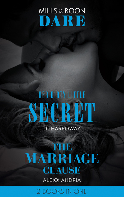 JC Harroway - Her Dirty Little Secret / The Marriage Clause