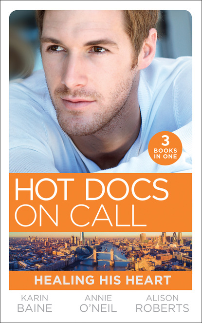 Alison Roberts - Hot Docs On Call: Healing His Heart