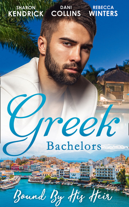 Greek Bachelors: Bound By His Heir