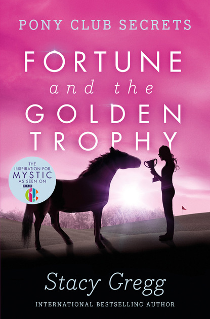 Stacy Gregg - Fortune and the Golden Trophy