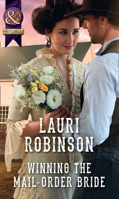 Lauri Robinson - Winning The Mail-Order Bride
