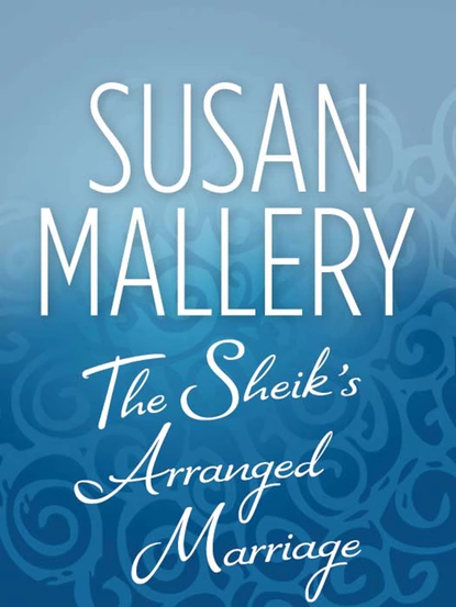 Обложка книги The Sheik's Arranged Marriage, Susan Mallery