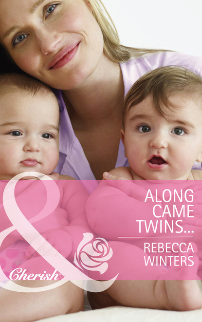 Rebecca Winters - Along Came Twins…