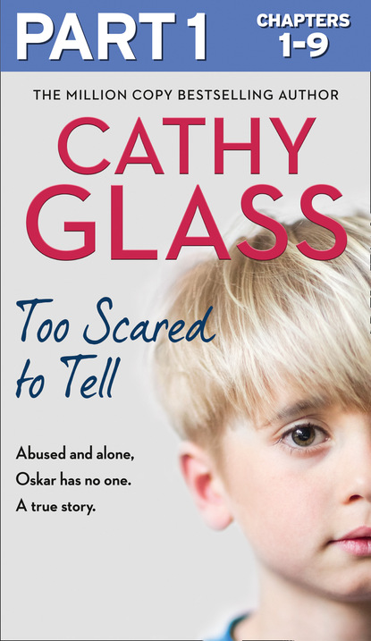 Cathy Glass - Too Scared to Tell: Part 1 of 3