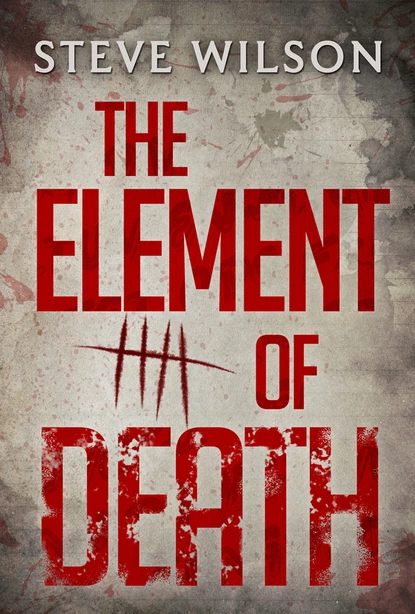 Обложка книги The Element Of Death, Steve Wilson