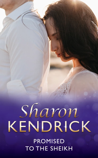 Обложка книги Promised to the Sheikh, Sharon Kendrick