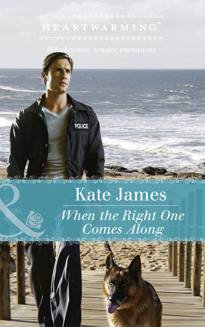 When The Right One Comes Along (Kate James). 