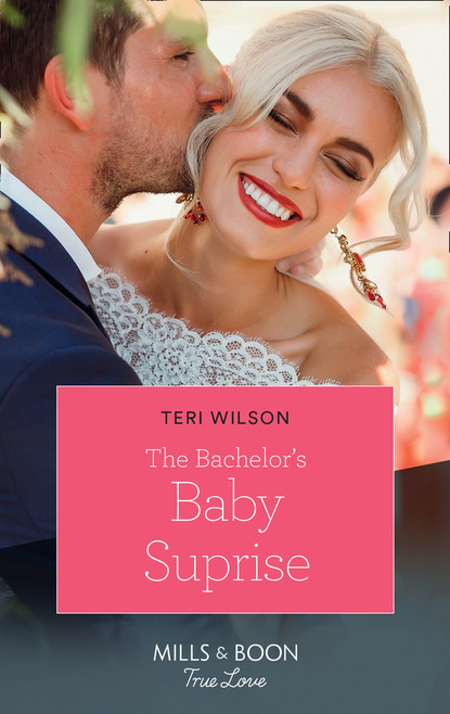 Teri Wilson - The Bachelor's Baby Surprise