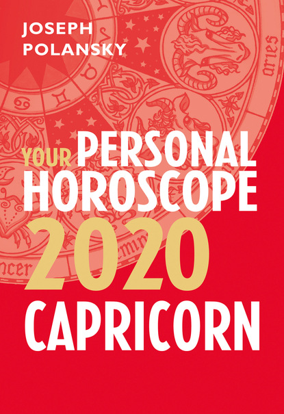 Joseph Polansky - Capricorn 2020: Your Personal Horoscope