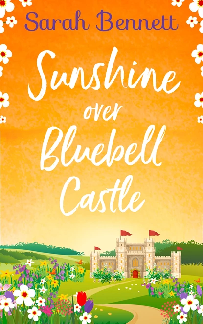 Обложка книги Sunshine Over Bluebell Castle, Sarah Bennett