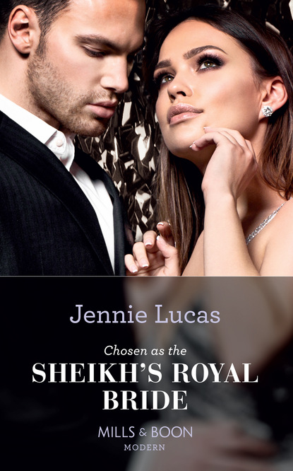 Дженни Лукас - Chosen As The Sheikh's Royal Bride