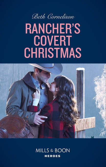 Beth Cornelison - Rancher's Covert Christmas