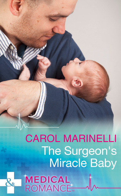 Carol Marinelli - The Surgeon's Miracle Baby