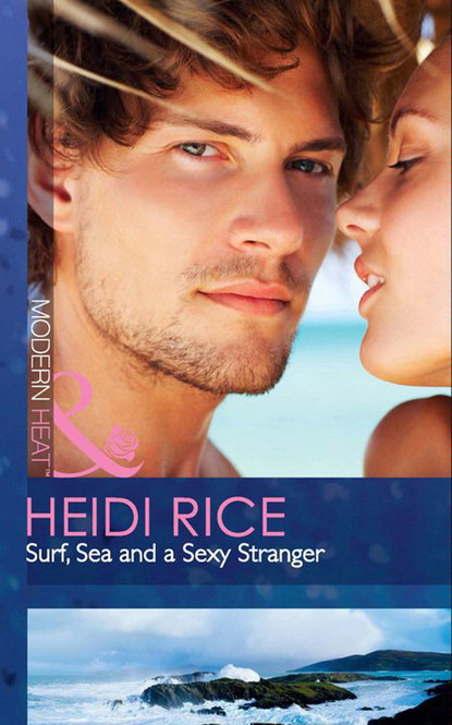 Heidi Rice - Surf, Sea and a Sexy Stranger