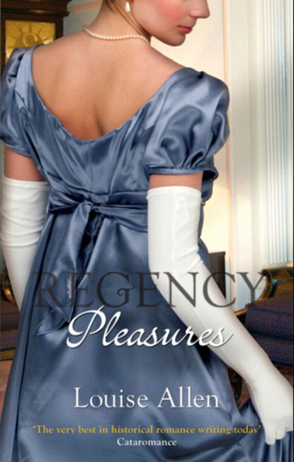 Regency Pleasures (Louise Allen). 