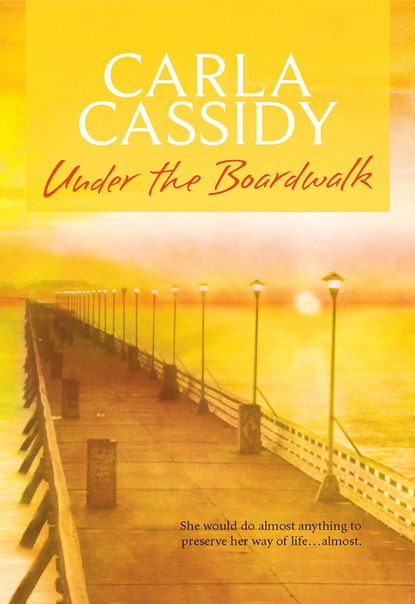 Carla Cassidy - Under The Boardwalk