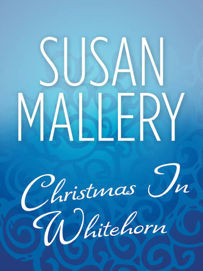 Susan Mallery - Christmas In Whitehorn