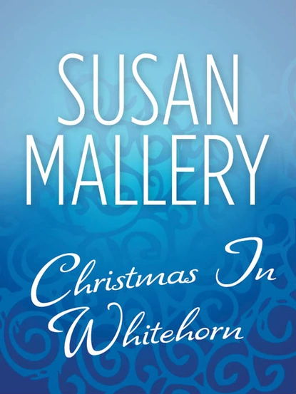 Обложка книги Christmas In Whitehorn, Susan Mallery