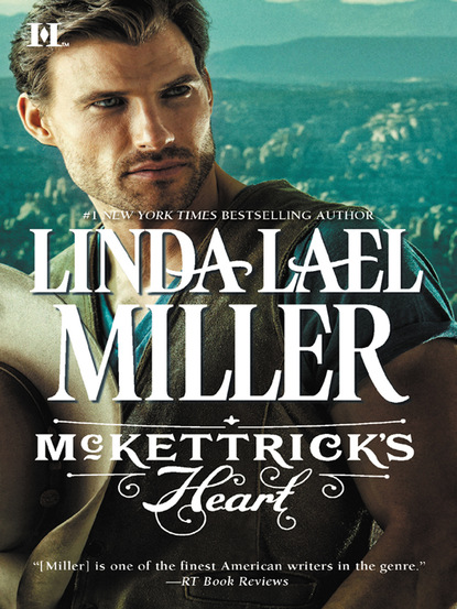 Linda Lael Miller - McKettrick's Heart