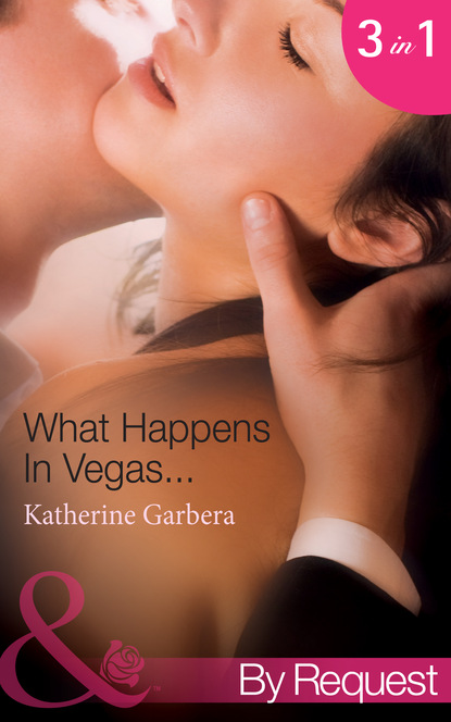 Katherine Garbera - What Happens In Vegas...