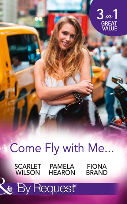 Обложка книги Come Fly With Me..., Fiona Brand