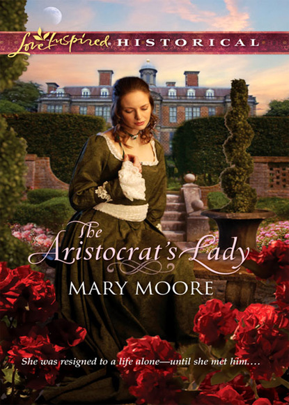 Mary Moore - The Aristocrat's Lady