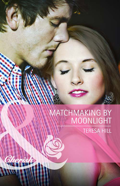 Teresa Hill - Matchmaking by Moonlight