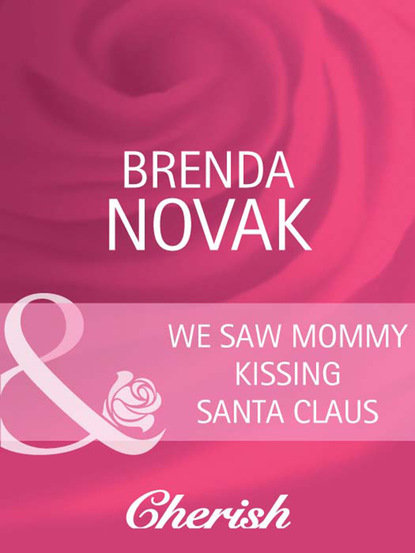 Brenda Novak - We Saw Mommy Kissing Santa Claus