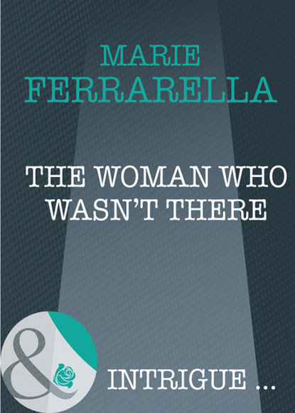 Marie Ferrarella - The Woman Who Wasn't There