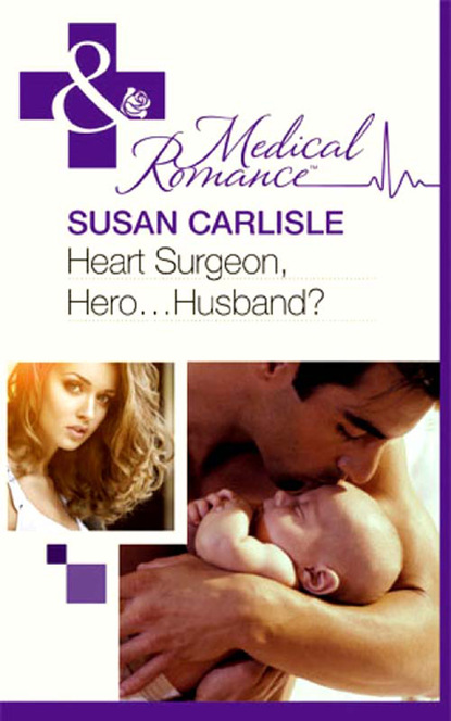 Susan Carlisle - Heart Surgeon, Hero...Husband?