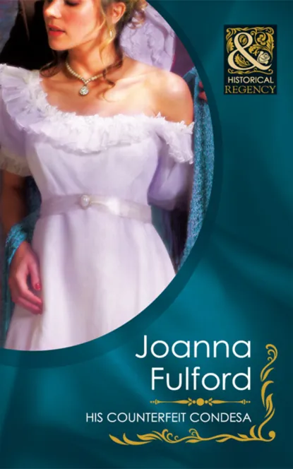 Обложка книги His Counterfeit Condesa, Joanna Fulford