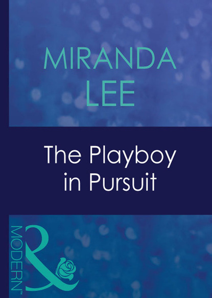 Miranda Lee - The Playboy In Pursuit