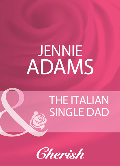 Jennie Adams - The Italian Single Dad