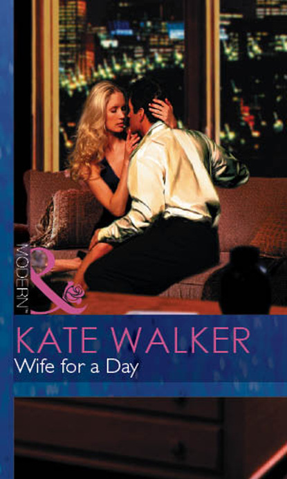 Kate Walker - Wife For a Day