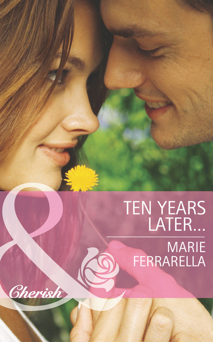 Marie Ferrarella - Ten Years Later…