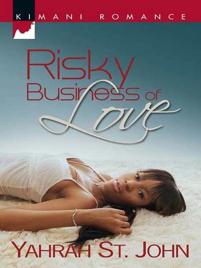 Обложка книги Risky Business of Love, Yahrah St. John