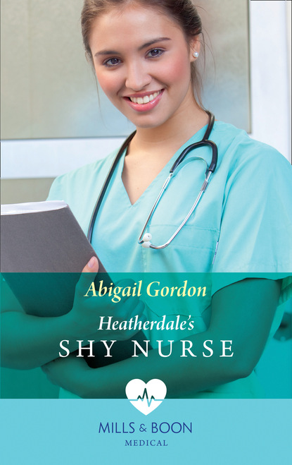 Abigail Gordon - Heatherdale's Shy Nurse
