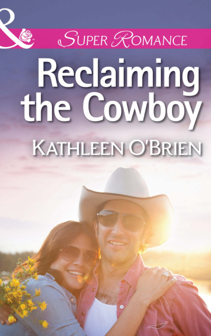 Kathleen  O'Brien - Reclaiming the Cowboy