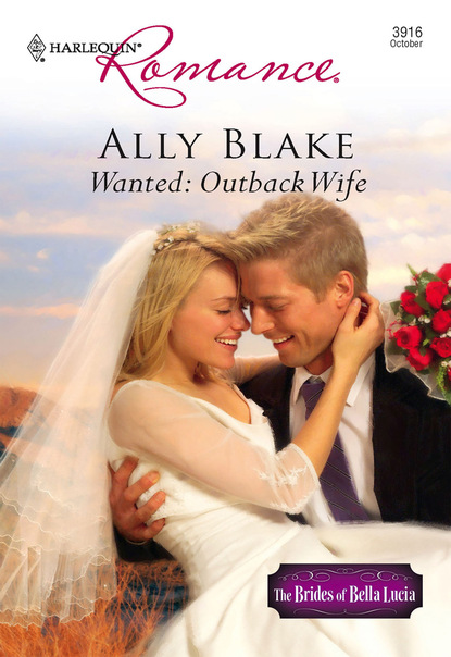 Ally Blake - Wanted: Outback Wife