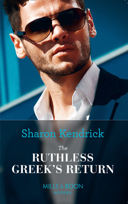 Sharon Kendrick - The Ruthless Greek's Return