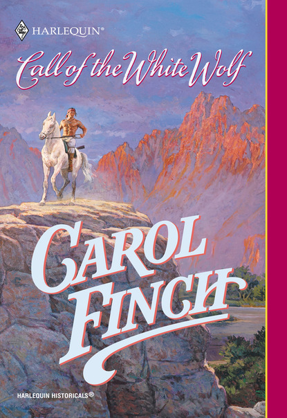 Carol Finch - Call Of The White Wolf