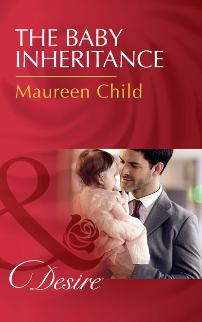Maureen Child - The Baby Inheritance