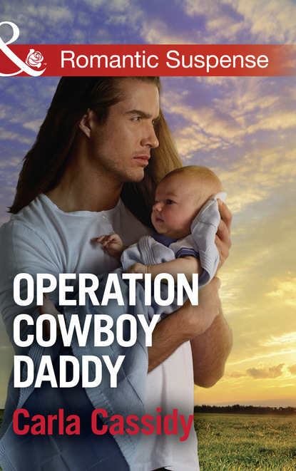 Carla Cassidy - Operation Cowboy Daddy