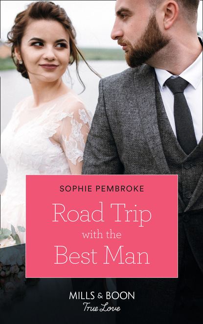 Sophie Pembroke - Road Trip With The Best Man