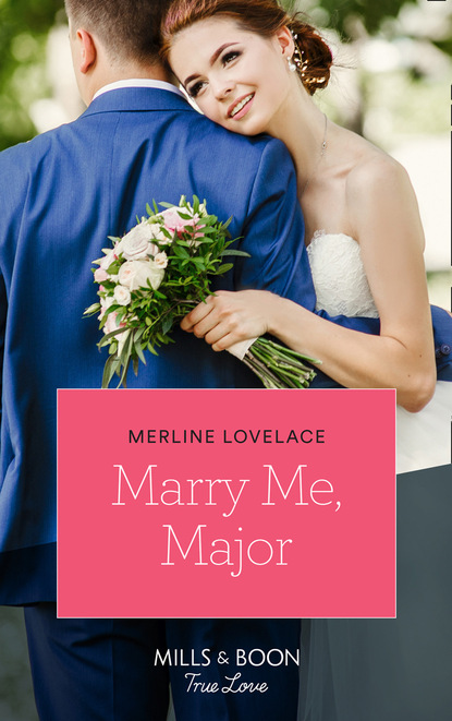 Merline Lovelace - Marry Me, Major