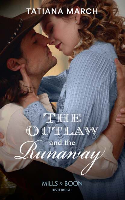 Tatiana March - The Outlaw And The Runaway