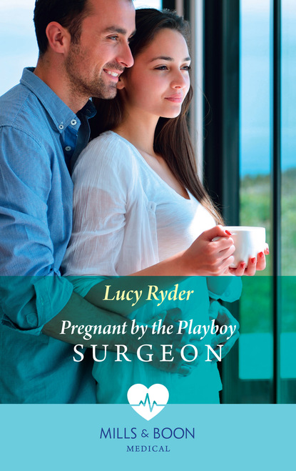 Lucy Ryder - Pregnant By The Playboy Surgeon